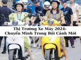 Thị Trường Xe Máy 2024: Chuyển Mình Trong Bối Cảnh Mới